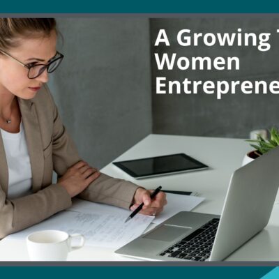 A Growing Trend: Women Entrepreneurs