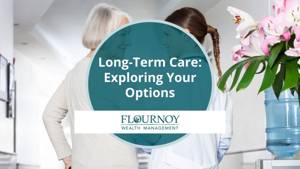 Long-Term Care: Exploring Your Options